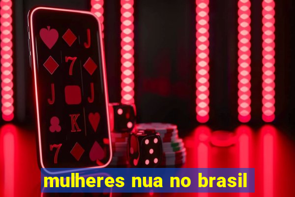 mulheres nua no brasil
